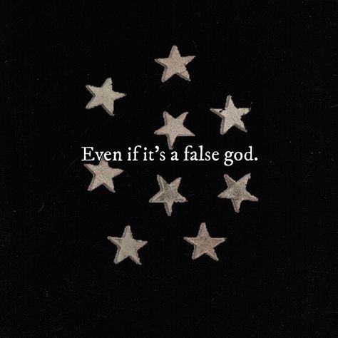 there are stars on the background and a text that reads "even if it's a false god" a lyric from the song 'False God' by Taylor Swift False God Wallpaper, False God Aesthetic, False God Lyrics, False God Taylor, Stargirl Wallpaper, Nat Scatorccio, God Lyrics, Dnd Ocs, False God