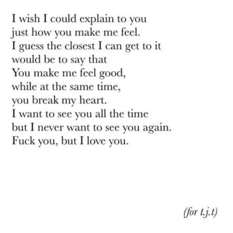 I Truly Love You Quotes, I Dont Want To See You Again Quotes, I Do Everything For You But You Dont, I Never Hated You Quote, I'll Never Love Again Quotes, Never Want To See You Again Quotes, I Can’t Have You But I Want You, I Want To Love You But I Cant, I Want To Say I Love You But I Can't