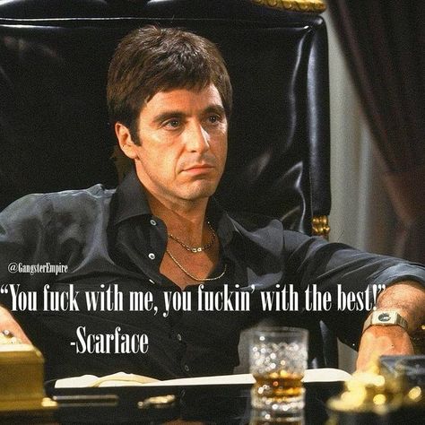 Scarface Motivation, Mob Quotes, Montana Quotes, Al Pacino Scarface, Scarface Quotes, Mafia Quote, Godfather Quotes, Don Vito Corleone, Gangster Quotes