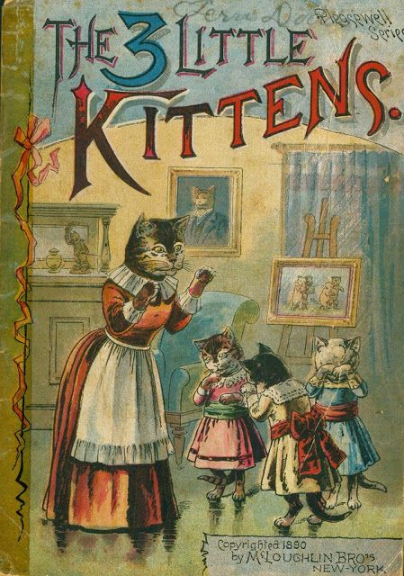 Good Books For Young Souls: PUBLIC DOMAIN MONDAY: THE 3 LITTLE KITTENS Children's Book Cover, Old Children's Books, Vintage Cats, Vintage Book Covers, Cat Books, Images Vintage, Beautiful Books, Children Books, Little Kittens