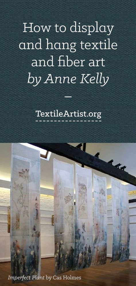 Displaying and hanging textile art Hanging Textile Art, Anne Kelly, Textile Art Techniques, Textiles Artwork, Diy Event, Textiles Techniques, Textile Fiber Art, Fibres Textiles, Eco Printing