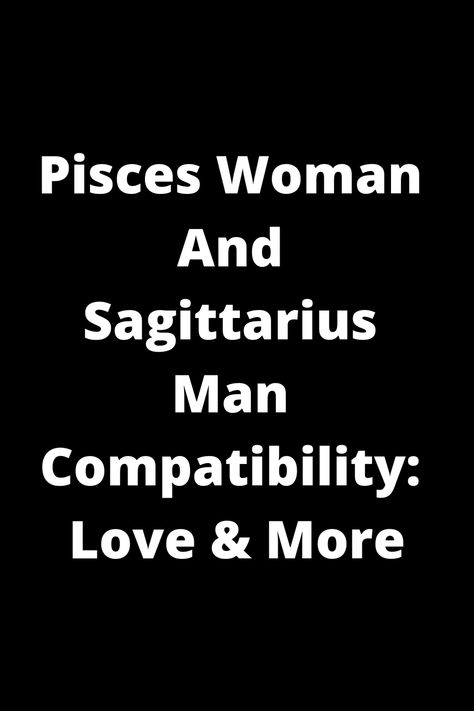 Explore the intriguing compatibility between a Pisces woman and a Sagittarius man in love and beyond. Discover how these two zodiac signs navigate relationships, communication, and more. Unravel the dynamics of this unique astrological pairing to uncover insights into their chemistry and potential challenges. Whether you're a Pisces woman or have your eye on a Sagittarius man, delve into this insightful analysis to gain valuable perspectives on this dynamic duo's connection. Sagittarius Man And Pisces Woman, Sagittarius Men Relationships, Sagittarius And Pisces Compatibility, Pisces Woman Compatibility, Sagittarius Man In Love, Sagittarius Men, Relationship Compatibility, Sagittarius Man, Dynamic Duos