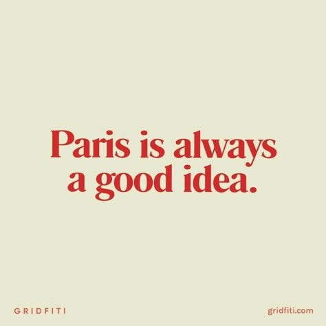 Paris Is Always A Good Idea, Paris Sayings, Paris Quotes, Shopping In Paris, Take Me To Paris, La Tattoo, Paris Shopping, Paris Aesthetic, Paris Trip