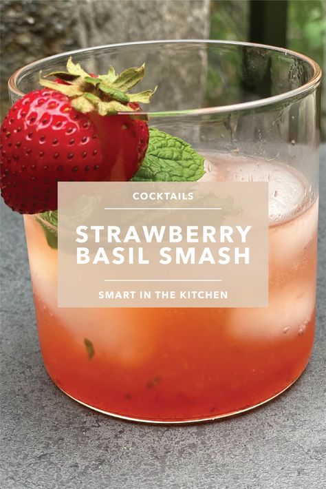 Strawberry Basil Smash — Smart In The Kitchen Cocktails Strawberry Basil Smash Cocktails, Strawberry Basil Gin Smash, Strawberry Smash Cocktail, Basil Smash Cocktails, Bourbon And Ginger Beer, Strawberry Basil Smash, Strawberry Basil Cocktail, Whisky Drink, Easter Cocktail