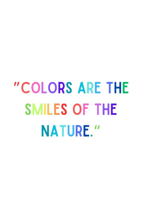 Quotes About Colorful Life, Colors Quotes, Quotes About Color, Colour Quotes, Rainbow Quote, Color Quotes, Soul Quotes, People Quotes, Teacher Appreciation