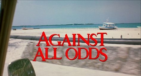 Against All Odds (1984) Rachel Ward, Against All Odds, Jeff Bridges, Title Sequence, Richard Gere, Title Design, Title Card, 90s Aesthetic, Movie Titles