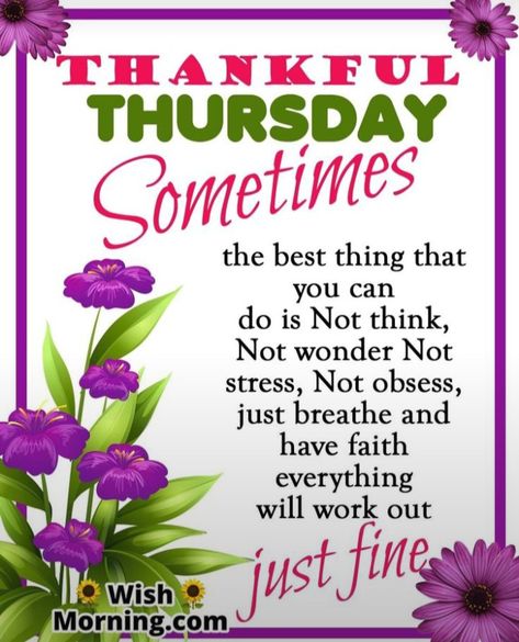 Thankful Thursday Quotes, Have A Great Thursday, Happy Thursday Quotes, Monthly Quotes, Good Morning Thursday, Good Morning Happy Monday, Thursday Quotes, Beautiful Morning Quotes, Weekday Quotes