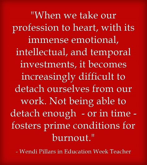 Ways to Avoid Teacher Burn-Out Burned Out Teacher Quotes, Teachers Quitting Quotes, Burnt Out Teacher Quotes, Blindsided Quotes Work, Teacher Burnout Quotes, Burned Out Quotes, Burned Out Quotes Work, Burned Out, Burn Out Quotes