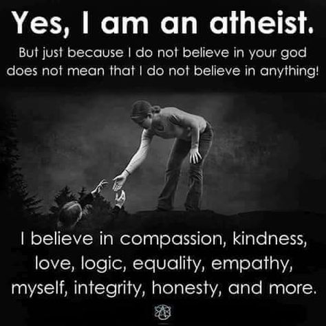 Atheist; free thinker; support differences in people; logic; emapthy; kindness; belief; integrity; compassion; kindness Atheist Humor, Atheist Quotes, Losing My Religion, Anti Religion, Buddhism, Logic, Me Quotes, A Man, Words Of Wisdom