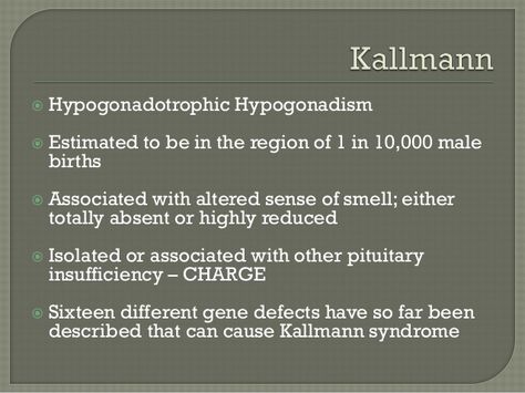 Kallmann syndrome (delayed or absent puberty ,an impaired sense of smell)  http://ghr.nlm.nih.gov/condition/kallmann-syndrome Kallmann Syndrome, Hormone Health, Medical, Conditioner, Health