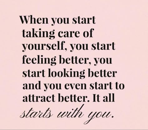 Motivation To Take Care Of Yourself, Take Better Care Of Yourself, Quotes To Make You Feel Better About Yourself, How To Take Better Care Of Yourself, Self Care Is Not Selfish, Quotes To Make You Feel Better, Bettering Yourself Quotes, Taking Care Of Yourself Quotes, Better Yourself