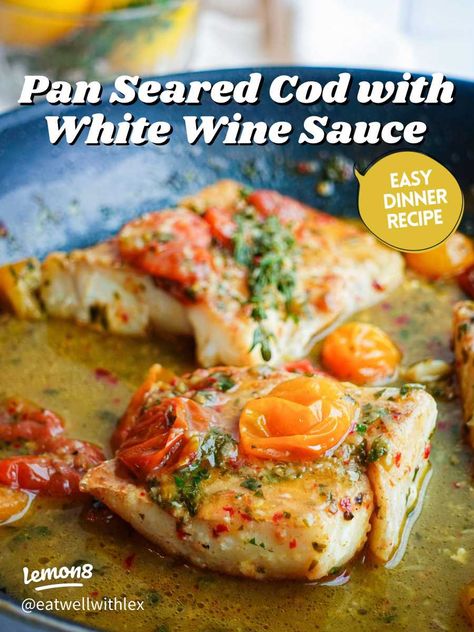 Lemon8 · Pan Seared Cod Fish with White Wine Sauce · @Lexi M Fish With White Wine Sauce, Pan Seared Cod, Seared Cod, White Sauce Recipes, Easy Foods, Herb Sauce, White Wine Sauce, Lemon Herb, Cod Fish