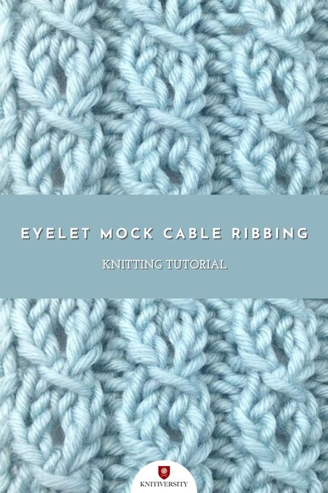 Cable Rib Stitch, Knit Cable Pattern Stitches, Mock Cable Stitch Knitting, Rib Knit Stitch Patterns, Mock Cable Knitting Pattern, Simple Cable Knit Pattern, Simple Lace Knitting Stitches, Eyelet Knitting Stitches, Lace Knit Stitches