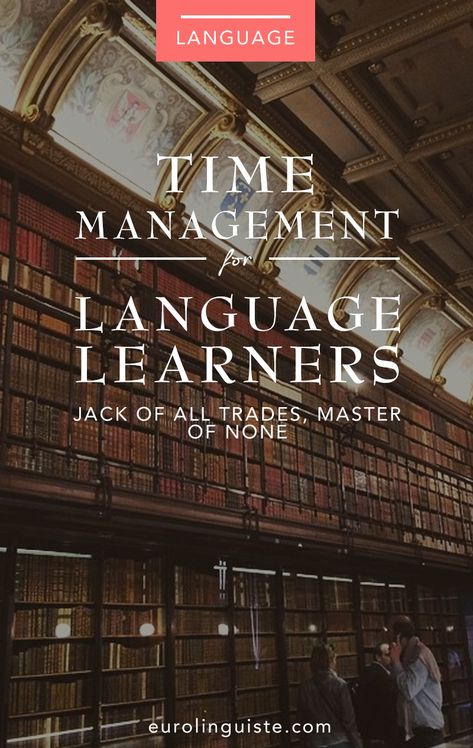 Time Management for Language Learners | Jack of All Trades Master of None Master Of None, Learning A Language, What To Study, Spanish Basics, Learning Languages Tips, Jack Of All Trades, Learn Another Language, Foreign Language Learning, Learning Italian