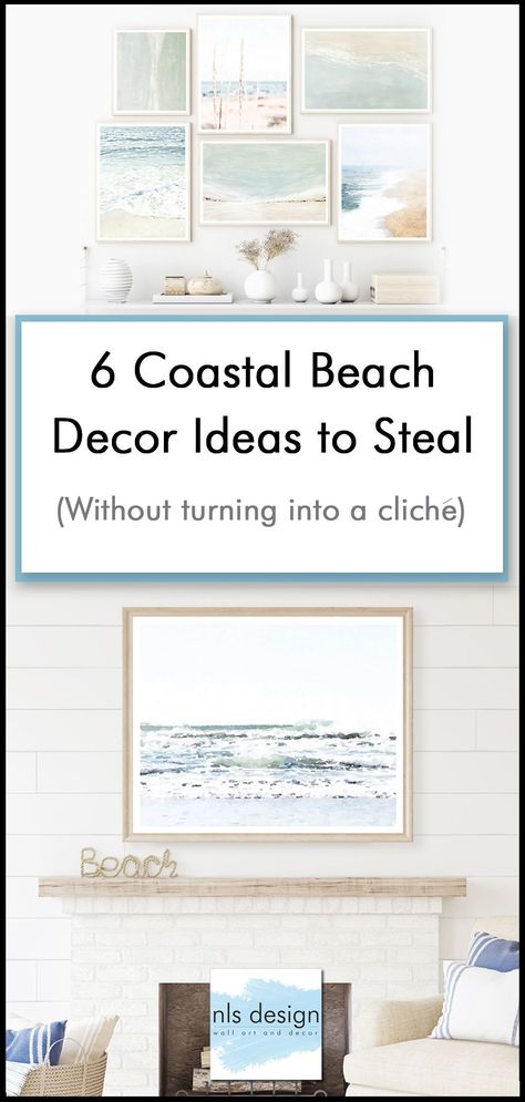 6 Coastal Beach Decor Ideas to Steal Without Turning into a Cliche - How to Decorate Coastal Coastal Wall Art Living Room, Coastal Farmhouse Wall Decor, Coastal Mantle Decor, Coastal Country Decor, Nautical Decor Living Room, Beach Decor Ideas, Elegant Coastal Decor, Beach House Decor Living Room, Coastal Shower Curtain