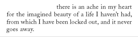 the end of the world as we know it: scenes from a life by robert goolrick It Scenes, Dolce Far Niente, How To Disappear, Quote Unquote, World Quotes, The End Of The World, Beating Heart, Tumblr Quotes, New Journey