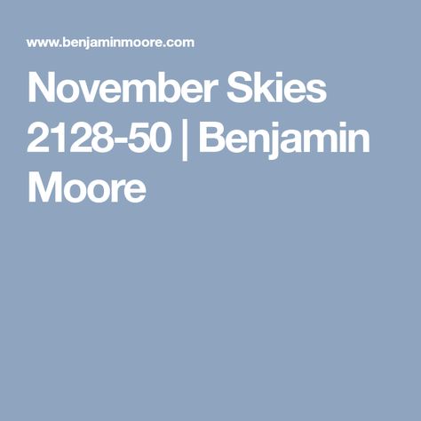 November Skies 2128-50 | Benjamin Moore Benjamin Moore Blue, Interior Colors, Benjamin Moore Colors, Mountain House, White Bedroom, Guest Bathroom, Benjamin Moore, Remodel Ideas, Wall Color