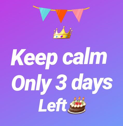 Birthday Loading Dpz, 3 Days To Go Countdown Birthday, Tomorrow Is My Birthday, Cute Birthday Wishes, Its My Birthday Month, Birthday Wishes With Name, My Birthday Month, Birthday Countdown, Birthday Quotes For Me