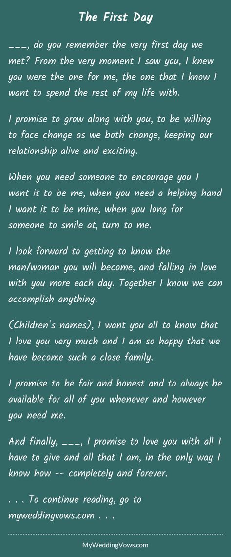 ________, do you remember the very first day we met? From the very moment I saw you, I knew you were the one for me, the one that I know I want to spend the rest of my life with. I promise to grow along with you, to be willing to face change as we... I Want To Spend The Rest Of My Life With, The Day We Met, First Meet, Wedding Vows Quotes, Vows Quotes, Best Wedding Vows, Wedding Vows To Husband, Wedding Day Quotes, Marriage Books