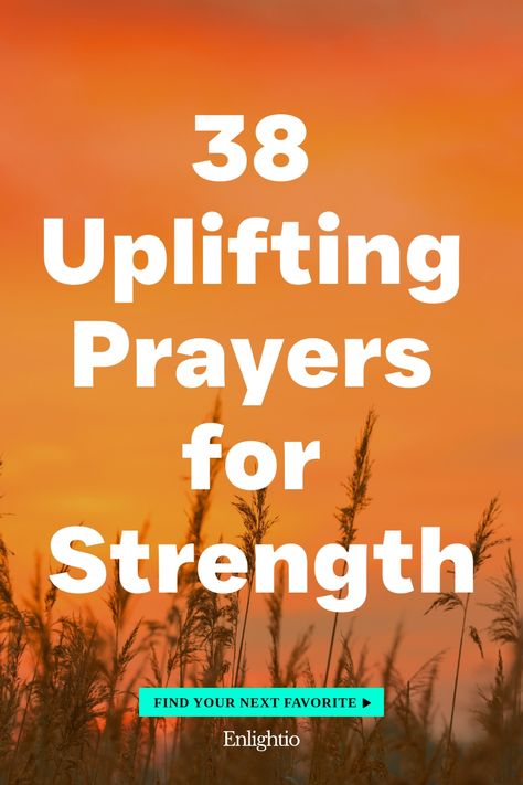 38 Uplifting Prayers for Strength Pray For Strength And Healing, Prayers For Guidance Strength Faith, Prayers To Feel Better, May God Give You Strength, Prayer For Hope Strength, Prayer For Positive Outcome, Short Prayers For Guidance, Prayers For Strength And Courage, Prayers For Stressful Times