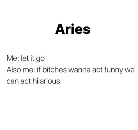 Aries Quotes Aesthetic, Aries Quotes Truths, Aries Tweets, Aries Quotes Funny, Aires Zodiac, Aries Things, Aries Mood, Aries Vibes, April Aries