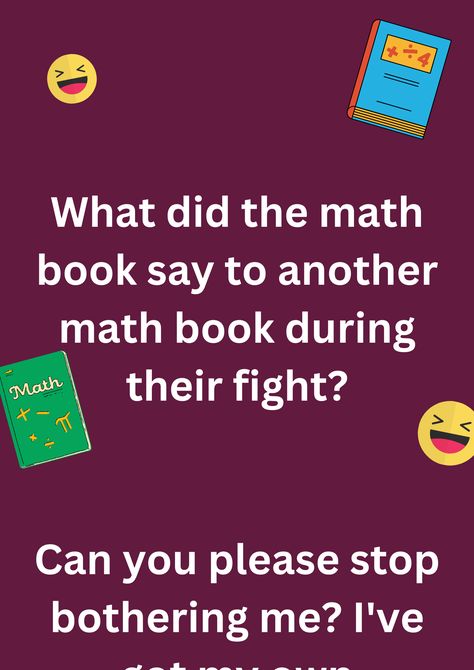 Funny joke about two math book fighting against each other, on a deep pink background. The image has text and emoticons. Funny Math Jokes Teachers, Maths Full Form Funny, Math Jokes Funny Hilarious, Math Jokes For Students Funny, Maths Exam Jokes, Math Quotes Funny, Math Jokes For Teachers, Math Jokes For Students, Maths Joke