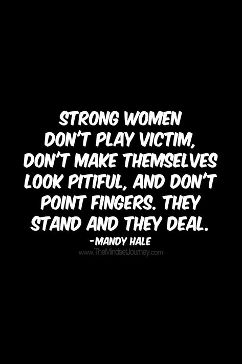 Play Victim, Victim Mindset, Mandy Hale Quotes, Independent Quotes, Mandy Hale, Motivational Quotes In English, Words That Describe Me, Sarcasm Quotes, Powerful Motivational Quotes