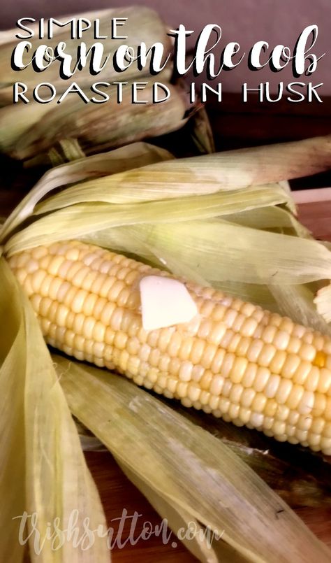 Simple Corn on the Cob. No shucking required, just roast in the husk! http://trishsutton.com/simple-corn-cob-roasted-husk/ Corn In The Husk In The Oven, Fresh Corn In The Oven, Oven Roasted Corn On The Cob In Husk, How To Cook Frozen Corn On The Cob In Husk, Roasted Corn In The Oven, Oven Baked Corn, Fresh Corn Recipes, Corn In The Oven, Oven Roasted Corn