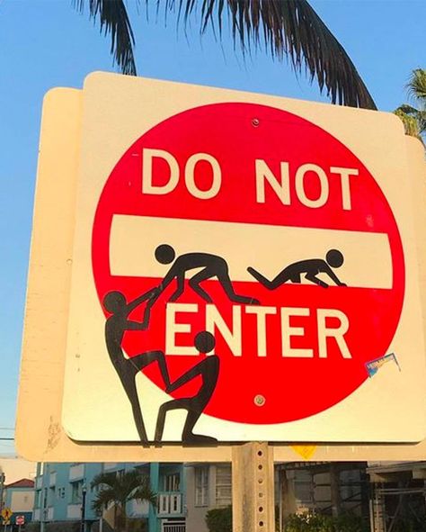 Street Sign Art, Funny Street Signs, Do Not Enter, Street Art Graffiti, Street Signs, Street Artists, Graffiti Art, Sign Art, Sticker Art