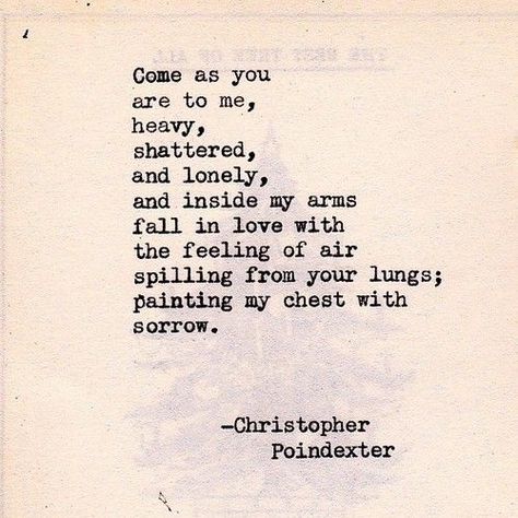 . Lungs Painting, Romantic Pick Up Lines, Writing English, Inspiration Words, Christopher Poindexter, Typewriter Poetry, Typed Quotes, Poetry Lines, Romance Art