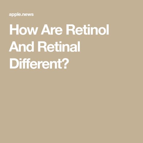 How Are Retinol And Retinal Different? Beauty And Skincare, Korean Skincare, Apple News, Retinol, Energy Healing, The List, Skincare Products, Skin Care, Healing