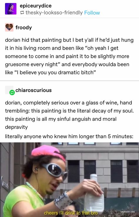 Dorian Gray, a modern twink who is just like That™️ Literary Humor, Picture Of Dorian Gray, Literature Humor, Captive Prince, Dorian Gray, Oscar Wilde, Classic Literature, What’s Going On, Tumblr Posts