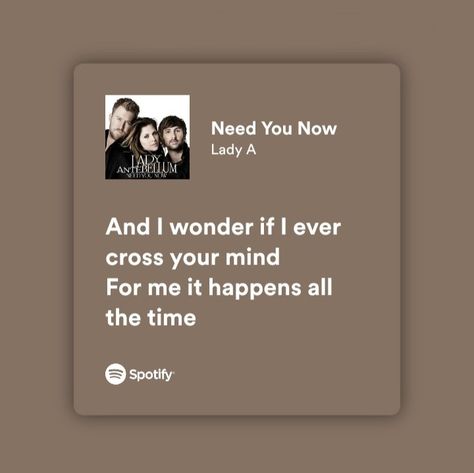 Lady Antebellum Need You Now, Need You Now Lady Antebellum, Need You Now Lyrics, Lady Antebellum Lyrics, Country Lyrics Quotes, I Need You Now, Country Lyrics, Lady Antebellum, Lady A