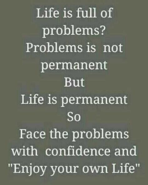 Life is full of  problems?  Problems is not  permanent  But Life is permanent  So  Face the problems  with confidence and "Enjoy your own… Mood Off Quotes, Inspirational Quotes Background, Quotes Background, Happy Morning Quotes, Amazing Inspirational Quotes, True Feelings Quotes, Real Friendship, Real Friendship Quotes, Whatsapp Dp Images