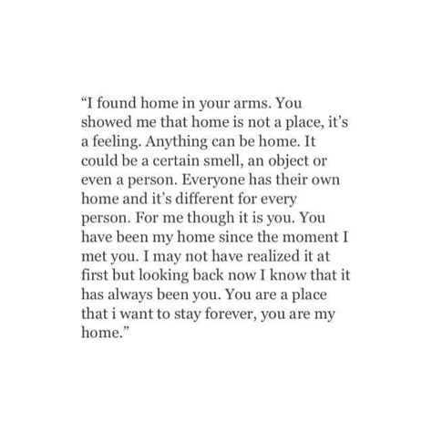 You Are My Home, In Your Arms, Feels Like Home, Couple Quotes, Tasty Food Videos, Love Poems, Quotes For Him, Love Quotes For Him, Poetry Quotes