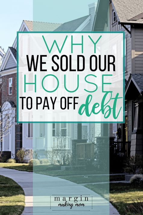 We sold our house to become debt free, which was a huge decision! If you've ever asked yourself, "Should I sell my house to pay off debt," you should definitely read about my family's journey! Clear Debt, Budgeting Ideas, Pay Debt, Debt Payoff Printables, Debt Relief Programs, Debt Freedom, Personal Finance Budget, Debt Free Living, Pay Off Debt