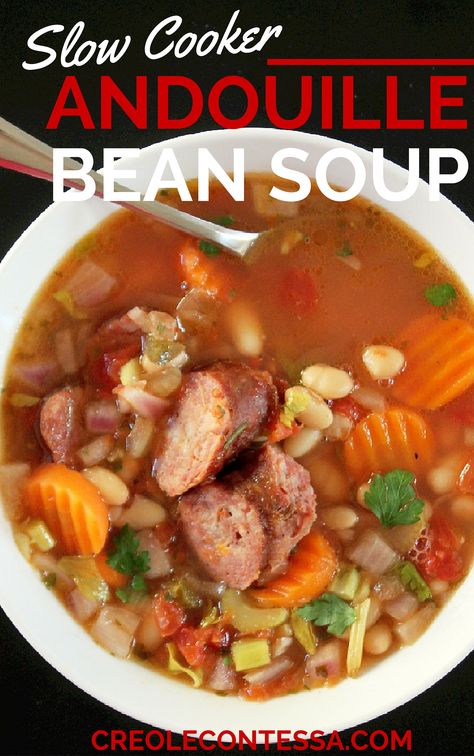 Slow Cooker Bean Soup with Andouille Sausage - Creole Contessa Slow Cooker Bean Soup, Sausage Creole, Slow Cooker Beans, Simple Meals, Sausage Soup, Savory Soups, Soup And Stew, Andouille Sausage, Andouille