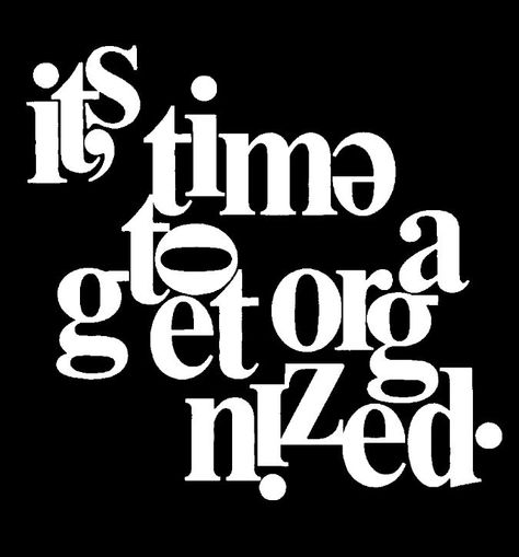 John Kuchera.  It's Time to Get Organized.  1986. Expressive Typography, Organization Quotes, Typography Hand Drawn, Design Fonts, Wood Boards, Design Basics, Typography Poster Design, 2d Design, Quotes About Motherhood