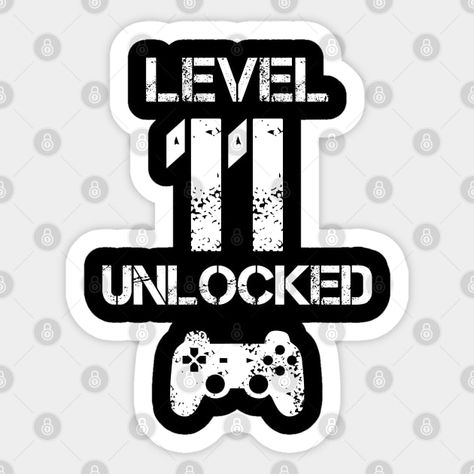 Level 11 Unlocked T-Shirt - 11th Birthday Gift - Level 11 Unlocked - Sticker | TeePublic Level 11 Unlocked Birthday, Happy Birthday Gamer, 7 Birthday, Year 7, T Shirt Png, 11th Birthday, Birthday Printables, 7th Birthday, Birthday Cake Toppers