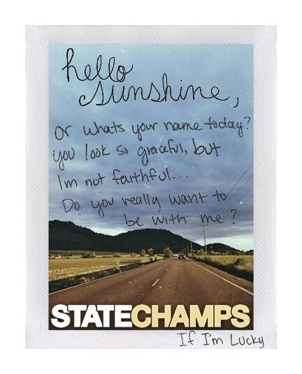 State Champs - If I'm Lucky State Champs Lyrics, Metalcore Lyrics, Pop Punk Lyrics, Im Lucky, Lyrical Poetry, Musician Quotes, Band Lyrics, Whatever Forever, Emo Phase