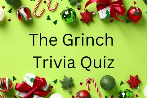 The Grinch trivia quiz Grinch Jokes, Grinch Minute To Win It Games, Grinch Escape Room Ideas, Grinch Bday Party Ideas, Grinch Trivia, Grinch Games For Adults, Grinch Christmas Party Games, Grinch Birthday Party Games, Lds Grinch Christmas Party