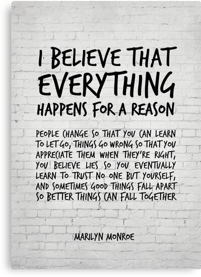 I believe everything happens for a reason - Marilyn Monroe Quote Canvas Print by inspirational4u | Reason quotes, Believe quotes, Wise quotes Reason Quotes, How To Believe, Marilyn Monroe Quotes, Go For It Quotes, Quote Canvas, Believe Quotes, Everything Happens For A Reason, Lesson Quotes, Life Lesson Quotes