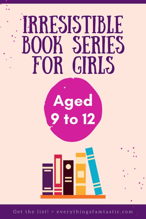 Looking for some new book recommendations for kids? Grab this list of great reads for girls aged 9 to 12 (as recommended by a girl aged 9 to 12!). | books for girls | books for kids | girls 9-12 | book series | fun books for kids | best books for girls | best book series for kids | best book series for girls | must read books for girls | reading list for girls | chapter books for girls | book suggestions for girls | books for tweens | summer reading for tweens | gift ideas for girls | Books For Ages 11-13, Book Series For Girls 8-10, Books For 10 Year Girl, Books For 12 Yo, Good Books To Read 10-12, Books For Preteens, Books For 12 Year Girl, Books For 11 Yrs Old, Books To Read For 12-14