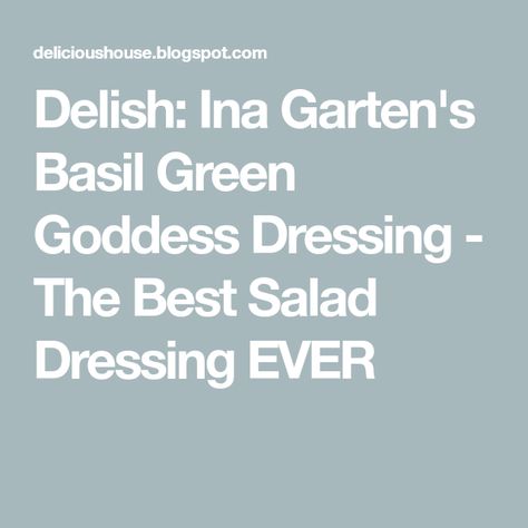 Goddess Salad Dressing, Goddess Dressing Recipe, Best Ina Garten Recipes, Green Goddess Salad Dressing, Best Salad Dressing, Green Goddess Salad, Goddess Salad, The Best Salad, Goddess Dressing