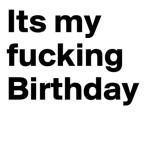 . Funny Happy Birthday Messages, Its My Bday, Betrayal Quotes, Birthday Quotes For Me, It S My Birthday, Funny Happy Birthday, Happy Birthday Messages, Funny Profile, Gym Memes