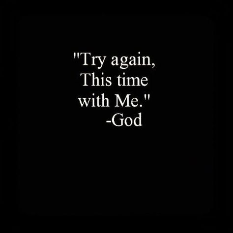 Try again, this time with me. God. Missing Rib Quote God, Try Again This Time With God, Time With God Aesthetic, God Saved Me, Time With God, Bible Study Notebook, Inspirational Quotes God, Christian Quotes Inspirational, Scripture Quotes