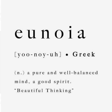 Speak Your Mind, Greek Words For Beauty, Greek Words Definitions, Eunoia Tattoo, Muse Meaning, Muse Definition, Eunoia Meaning, Balanced Mind, Fast And Slow