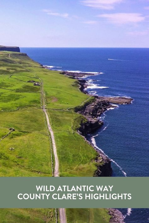 Image shows Wild Atlantic Way Ireland and reads Wild Atlantic Way County Clare's Highlights The Wild Atlantic Way Ireland, Wild Atlantic Way Ireland, County Clare Ireland, Clare Ireland, Travel Ireland, County Clare, Road Trip Routes, Wild Atlantic Way, Ireland Travel