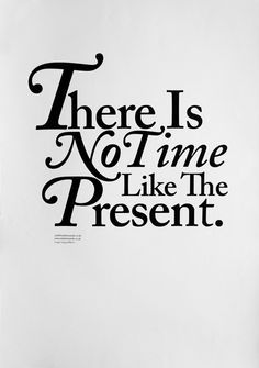 How has 2014 treated you?   I'd like you to think back to where you were (and how you felt) this time last year ... Have the past 12 months gone as expected? In your relationships ... In your ... No Time Like The Present, School Decoration, Cricut Craft, Time Quotes, What’s Going On, The Present, No Time, Great Quotes, Beautiful Words