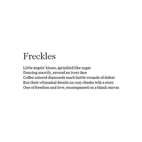 Sunkissed Skin Quotes, Freckles Poem, Quotes About Freckles, Freckle Quotes, Biscuit Station, Sunkissed Quotes, Freckles Quotes, Pretty Face Quotes, Freckled Face